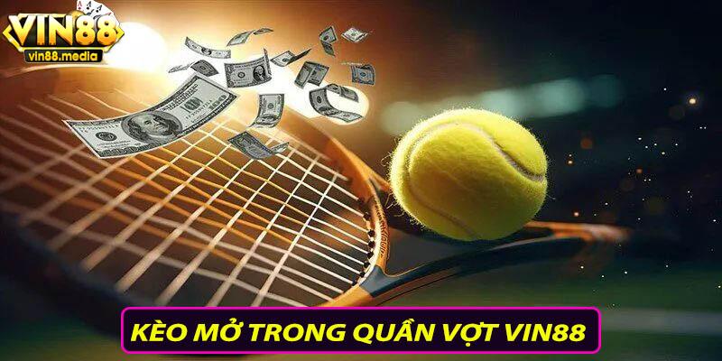 Kèo mở trong quần vợt vin88